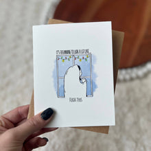 Load image into Gallery viewer, It's Beginning to Look a lot Like Fuck This Greeting Card
